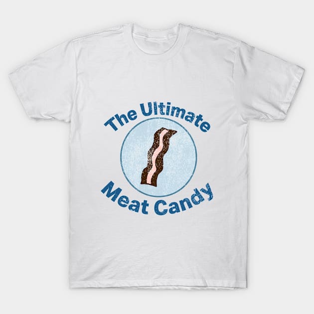 Vintage Bacon: The Ultimate Meat Candy T-Shirt by Eric03091978